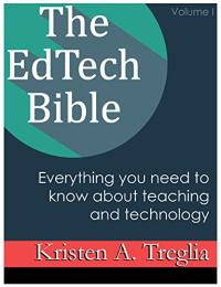 The EdTech Bible: Everything you need to know about teaching and technology